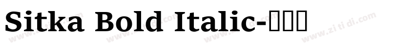 Sitka Bold Italic字体转换 Sitka Bold Italic字体转换